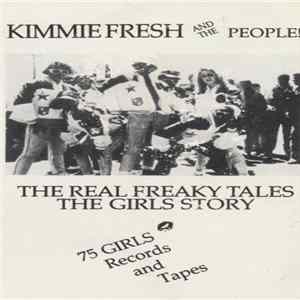 Kimmie Fresh And The People - The Real Freaky Tales, The Girls Story Mp3
