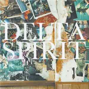 Delta Spirit - Delta Spirit Mp3