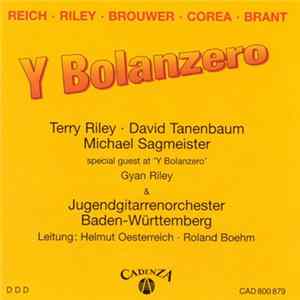 Terry Riley · David Tanenbaum · Michael Sagmeister · Gyan Riley · Jugendgitarrenorchester Baden-Württemberg - Y Bolanzero Mp3