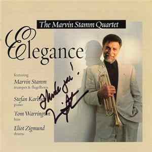 The Marvin Stamm Quartet Featuring Marvin Stamm, Stefan Karlsson, Tom Warrington, Eliot Zigmund - Elegance Mp3