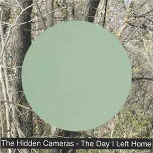 The Hidden Cameras - The Day I Left Home Mp3