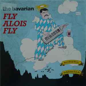 The Bavarian - Fly Alois Fly Mp3