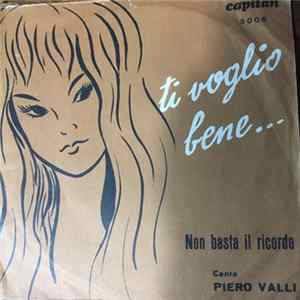 Piero Valli - Ti Voglio Bene Mp3
