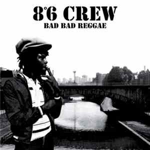 8°6 Crew - Bad Bad Reggae Mp3
