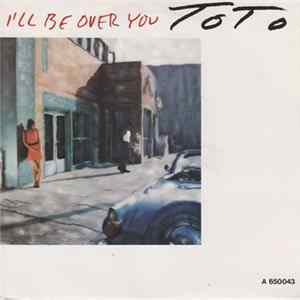 Toto - I'll Be Over You Mp3