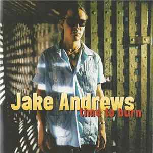 Jake Andrews - Time To Burn Mp3