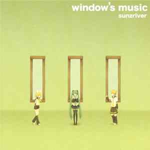 Sunzriver - Window's Music Mp3