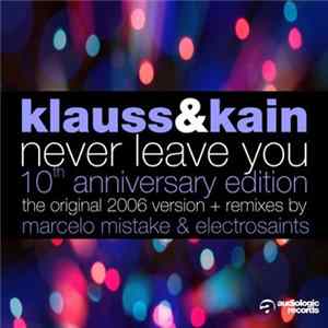 Klauss & Kain - Never Leave You Mp3
