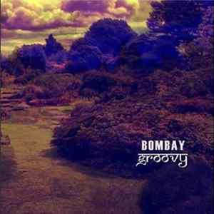 Bombay Groovy - Bombay Groovy Mp3