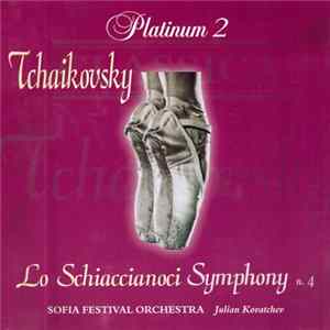 Pyotr Ilyich Tchaikovsky - Lo Schiaccianoci, Symphony No.4 Mp3