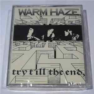 Warm Haze - Try T'ill The End Mp3