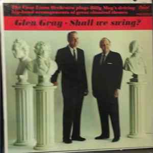 Glen Gray - Shall We Swing? Mp3
