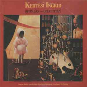 Kertesi Ingrid - Operában - Operettben Mp3