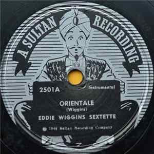 Eddie Wiggins Sextette / "Red" Saunders And His Band - Orientale / Red, The Be Bop Guy Mp3