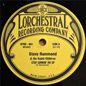 Steve Hammond & His Rabid Children, Steve Hammond & His Hi-Plains Grifters - Stop Jammin' Me Up / Motel Time Again Mp3