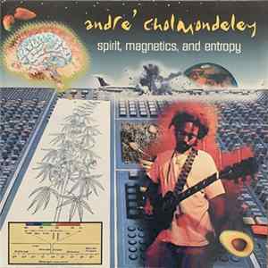 André Cholmondeley - Siprit, Magnetics, And Entropy Mp3