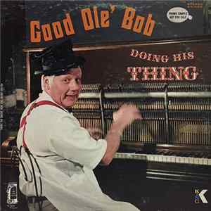 Bob Shreve - Good Ole’ Bob Doing His Thing Mp3