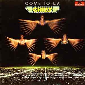 Chilly - Come To L.A. Mp3