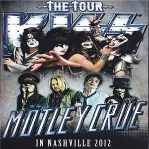 Kiss / Mötley Crüe - The Tour In Nashville 2012 Mp3