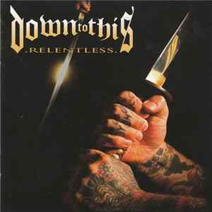 Down To This - Relentless Mp3