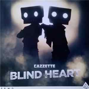 Cazzette - Blind Heart Mp3