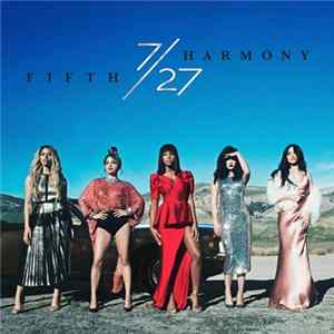 Fifth Harmony - 7/27 Mp3