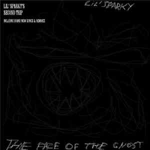 Lil' Sparky - The Face Of The Ghost (Lil' Sparky's Second Trip) Mp3