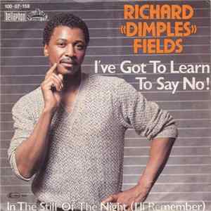 Richard 'Dimples' Fields - I've Got To Learn To Say No Mp3