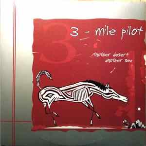 Three Mile Pilot - Another Desert, Another Sea Mp3