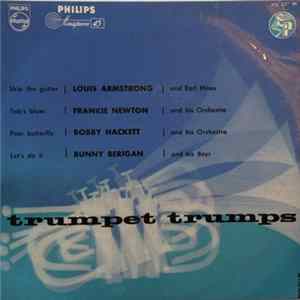 Louis Armstrong, Earl Hines, Frank Newton And His Orchestra, Bobby Hackett And His Orchestra, Bunny Berigan And His Boys - Trumpet Trumps Mp3