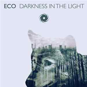 Eco - Darkness In The Light Mp3