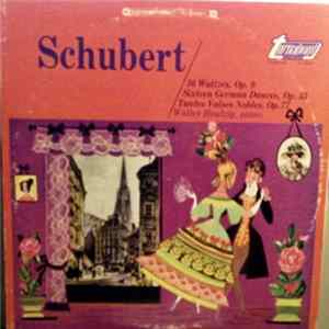 Schubert - Walter Hautzig - 36 Waltzes, Op. 9 • Sixteen German Dances, Op. 33 • Twelve Valses Nobles, Op. 77 Mp3