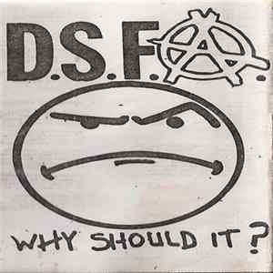 D.S.F.A. - Why Should It? Mp3