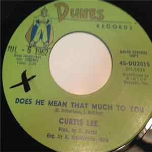 Curtis Lee - Does He Mean That Much To You Mp3
