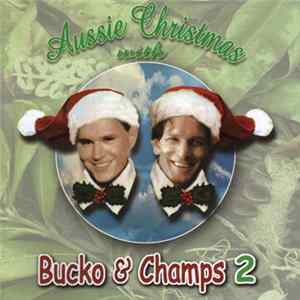 Bucko & Champs - Aussie Christmas With Bucko & Champs 2 Mp3