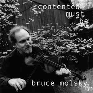 Bruce Molsky - Contented Must Be Mp3