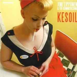 Jimi Lipponen & The Kummitusjuna - Kesoil Mp3