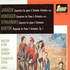 Walter Klien, György Sándor, Charlotte Zelka - Janacek, Honegger, Stravinsky and Bartok Piano concerti Mp3