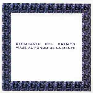 Sindicato Del Crimen - Viaje Al Fondo De La Mente Mp3