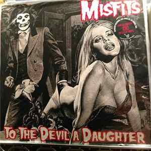 Misfits - To The Devil A Daughter Mp3
