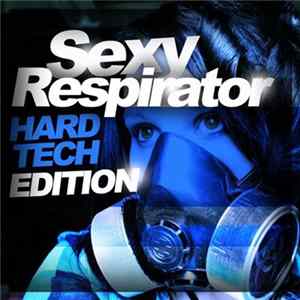Various - Sexy Respirator - Hard Tech Edition Mp3