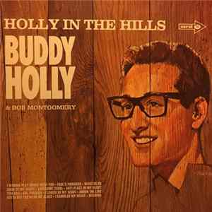 Buddy Holly & Bob Montgomery - Holly In The Hills Mp3