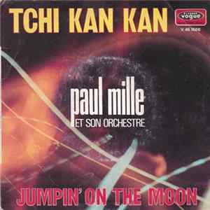 Paul Mille Et Son Orchestre - Tchi Kan Kan / Jumpin' On The Moon Mp3