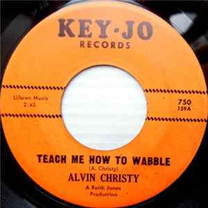Alvin Christy - Teach Me How To Wabble Mp3