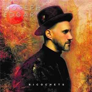 Joseph Edgar - Ricochets Mp3