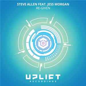 Steve Allen Feat. Jess Morgan - Re-Given Mp3