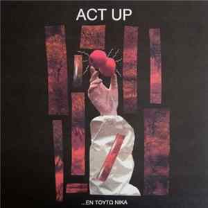 Various - Act Up - ...Εν Τούτω Νίκα Mp3