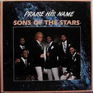 Sons Of The Stars - Praise His Name Mp3