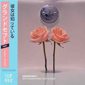 Grandtheft Feat. Just Chase - She Knows Mp3