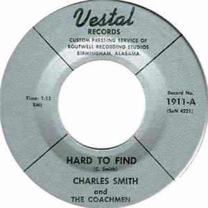 Charles Smith And The Coachmen - Hard To Find / Going Wild Mp3